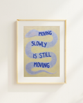 "Moving Slowly" Print